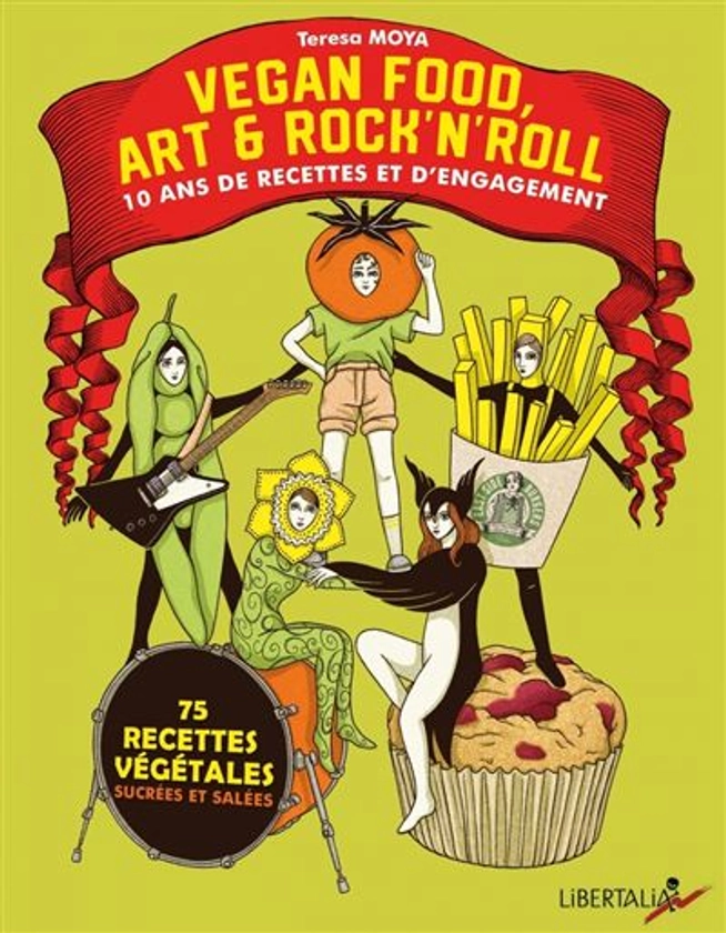 Vegan food, art & rock’n’roll - 10 ans de recettes et d’enga