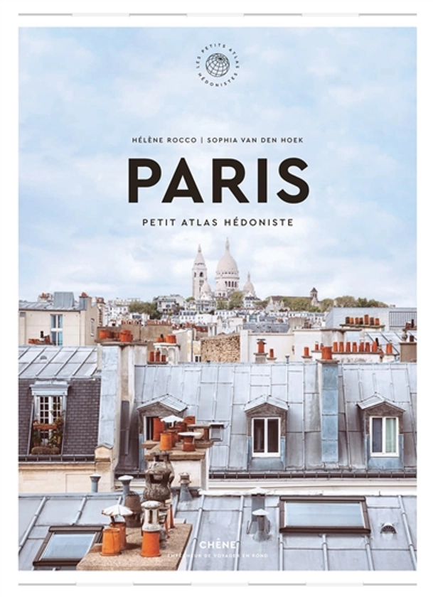 Paris : petit atlas hédoniste - Hélène Rocco - Librairie Mollat Bordeaux