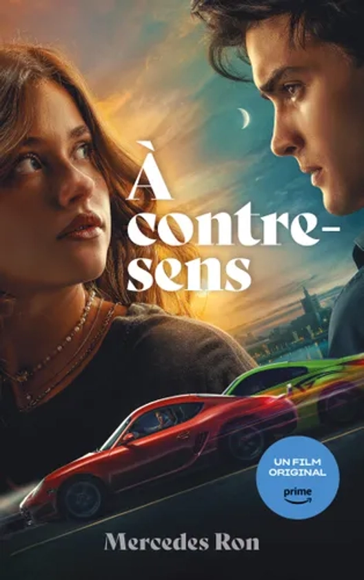 À contre-sens - le roman à l'origine du film sur Prime Video (Grand format - Broché 2023), de Mercedes Ron, Nathalie Nédélec-Courtès | Hachette Romans