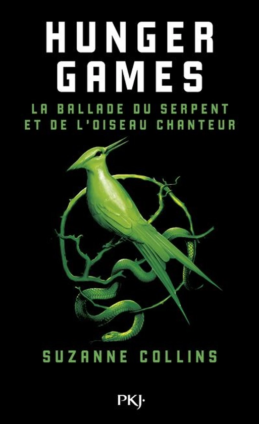 Hunger Games -  : Hunger Games : La ballade du serpent et de l'oiseau chanteur