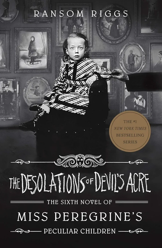 The Desolations of Devil's Acre: Miss Peregrine's Peculiar Children