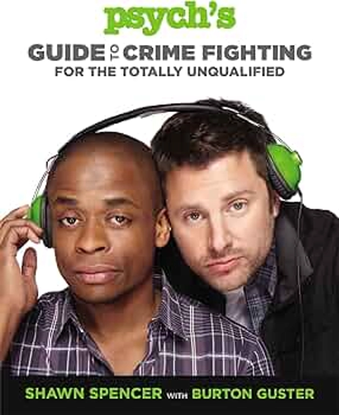 Psych's Guide to Crime Fighting for the Totally Unqualified