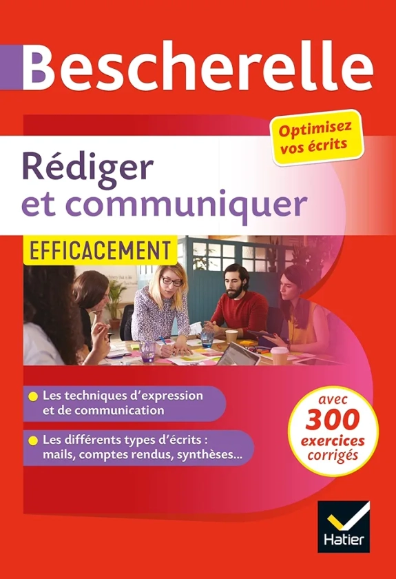 Bescherelle - Rédiger et communiquer efficacement: pour optimiser ses écrits (CV, mail, compte-rendu, pages web...)