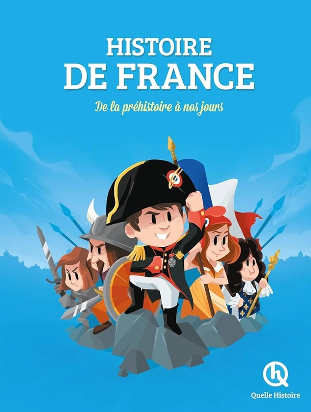 Histoire de France: De la préhistoire à nos jours