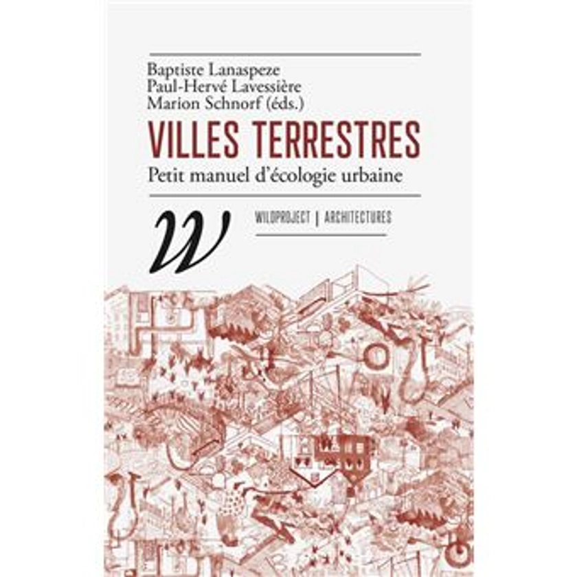 Villes terrestres : Petit manuel d'écologie urbaine