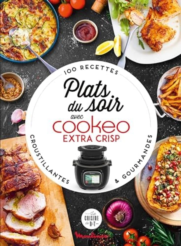 Plats du soir avec Cookeo Extra Crisp: 100 recettes croustillantes et gourmandes : Dubois, Pauline, Veigas, Fabrice: Amazon.com.be: Boeken