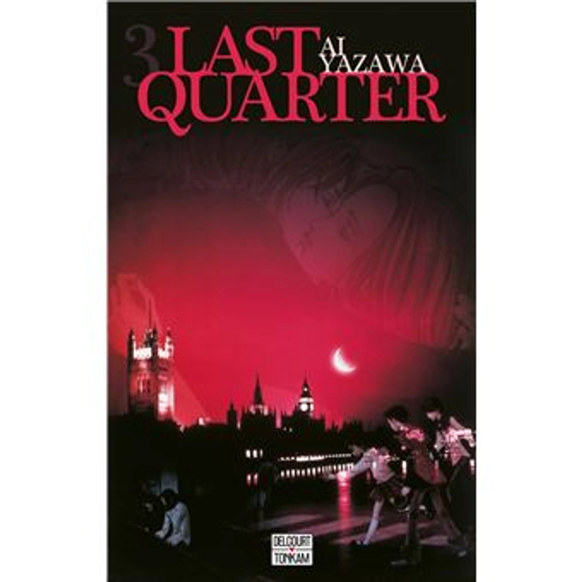 Last quarter - Tome 3 Tome 03 - Last Quarter T03 - YAZAWA-A - broché - Achat Livre ou ebook | fnac