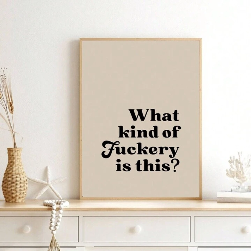 1pc Canvas Poster, What Kind Of Fuckery Is This Poster, Typography Print Poster Wall Art For Living Room, Wall Decor For Bedroom, Home Decor Room Decor, Frameless
