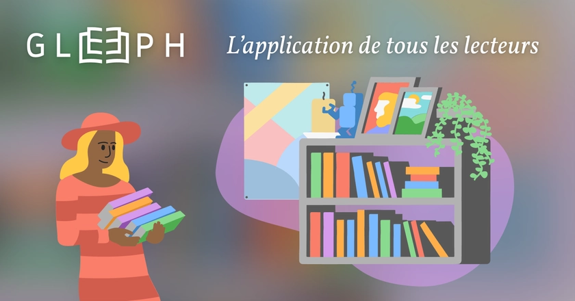 Gleeph, l'application de tous les lecteurs !