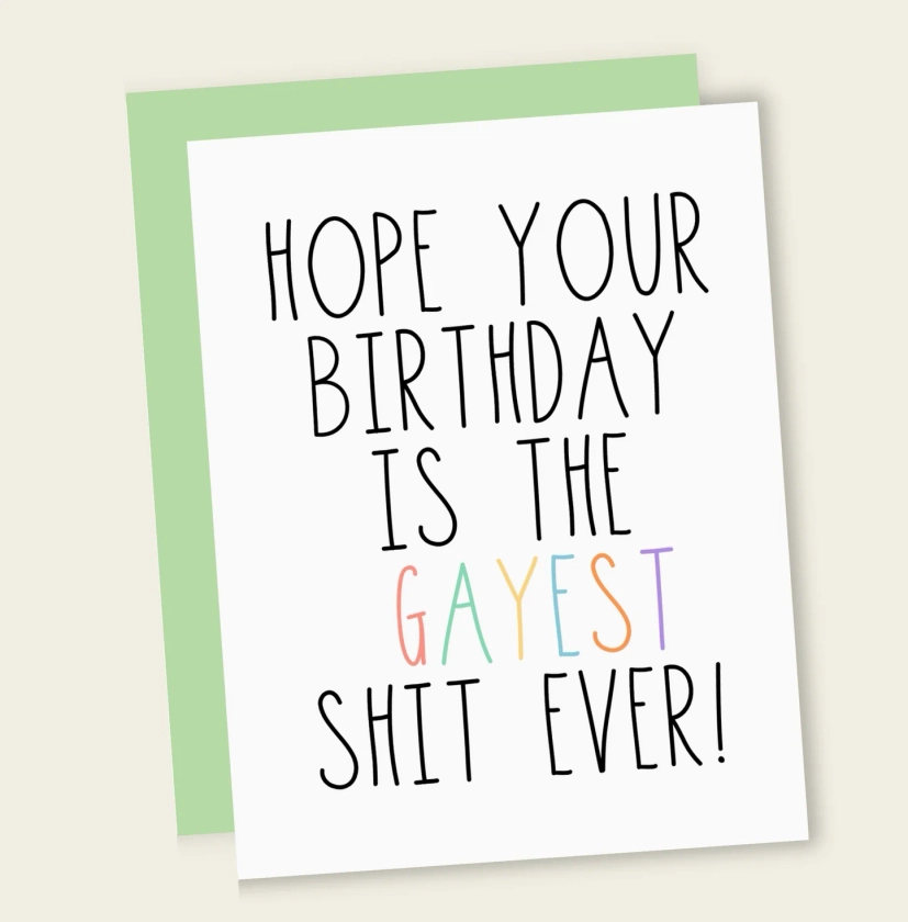 Hope Your Birthday Is The Gayest Shit Ever Card