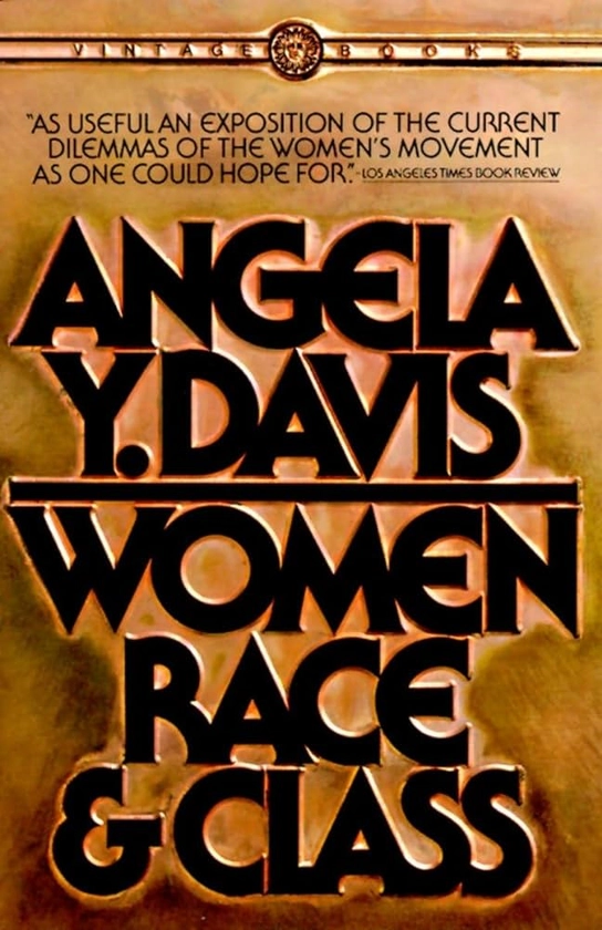Women, Race & Class: Davis, Angela Y.: 9780394713519: Amazon.com: Books