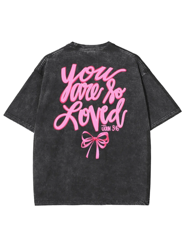 You Are So Loved Unisex Washed T-Shirt