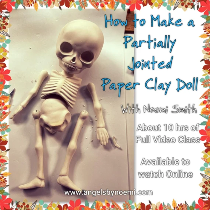 Video class in Youtube - Making a Partially Jointed Paper Clay Doll - Online Class - with Noemi Smith