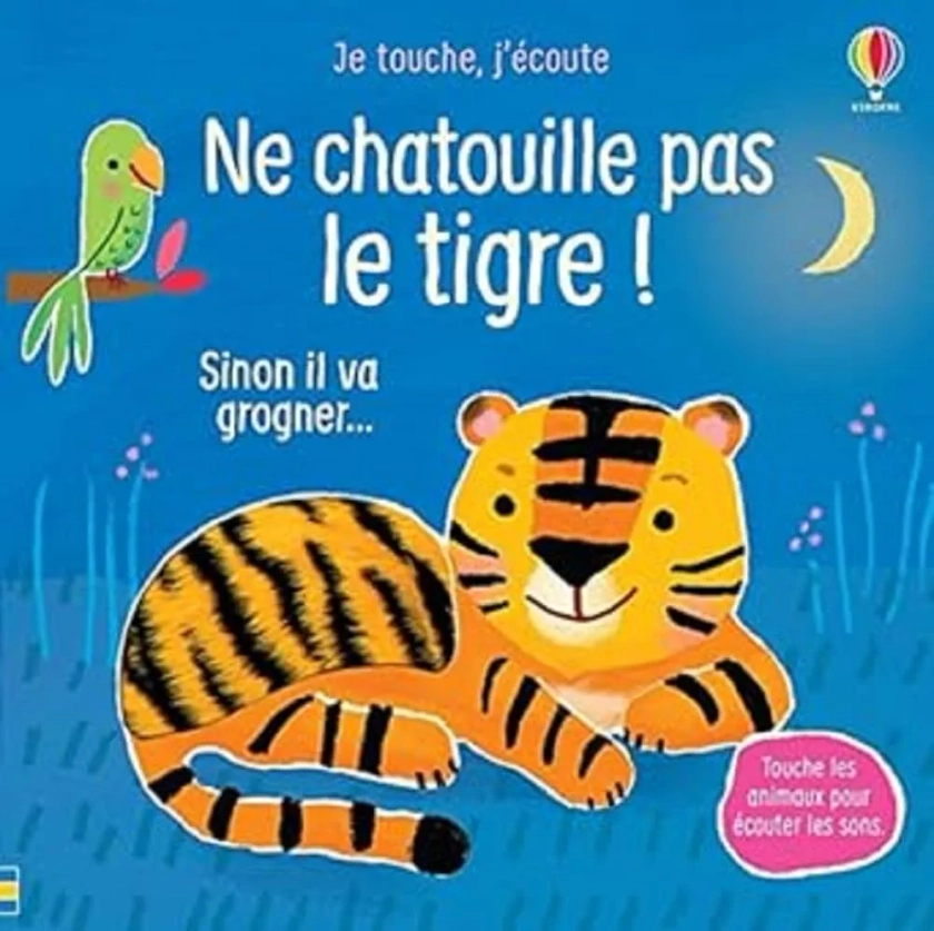 Ne chatouille pas le tigre ! - Je touche, j'écoute