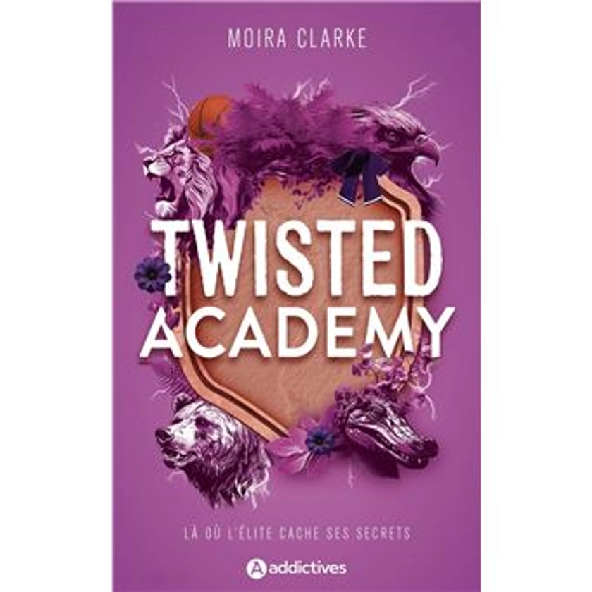 Twisted Academy - broché - Moira Clarke - Achat Livre | fnac