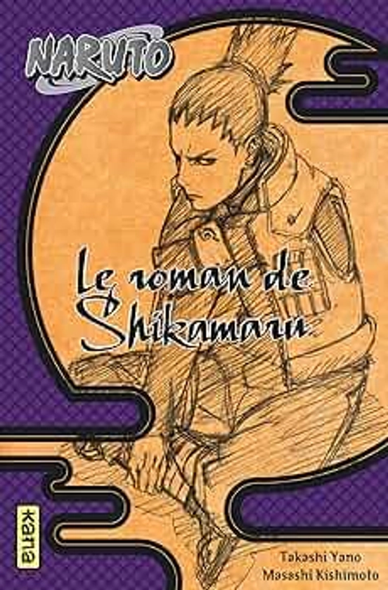 Naruto - romans - Tome 4 - Le roman de Shikamaru