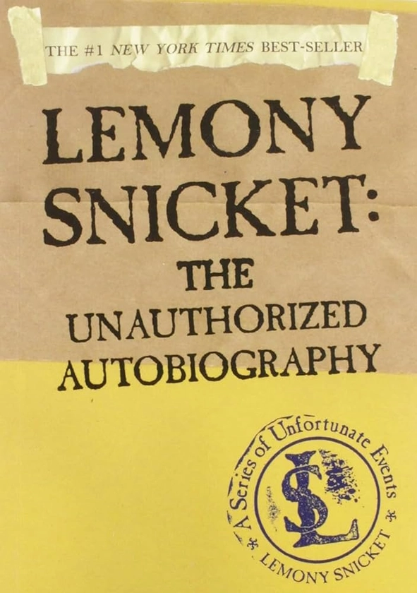 Lemony Snicket: The Unauthorized Autobiography (A Unfortunate Events)