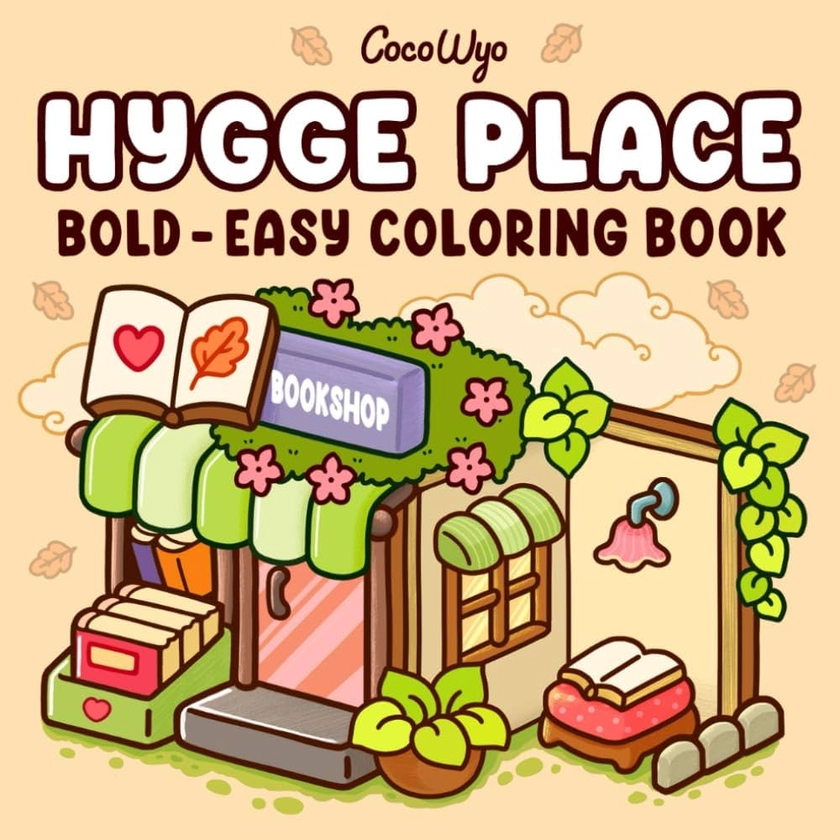 Amazon.com: Hygge Place: Coloring Book for Adults and Teens, Bold and Easy Designs for Relaxation with Cozy Little Corners (Bold & Easy Coloring): 9798334650657: Wyo, Coco: Books