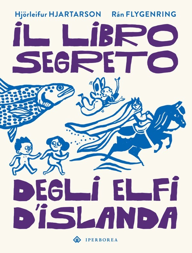 Il libro segreto degli elfi d'Islanda - Rán Flygenring, Hjörleifur Hjartarson - Iperborea