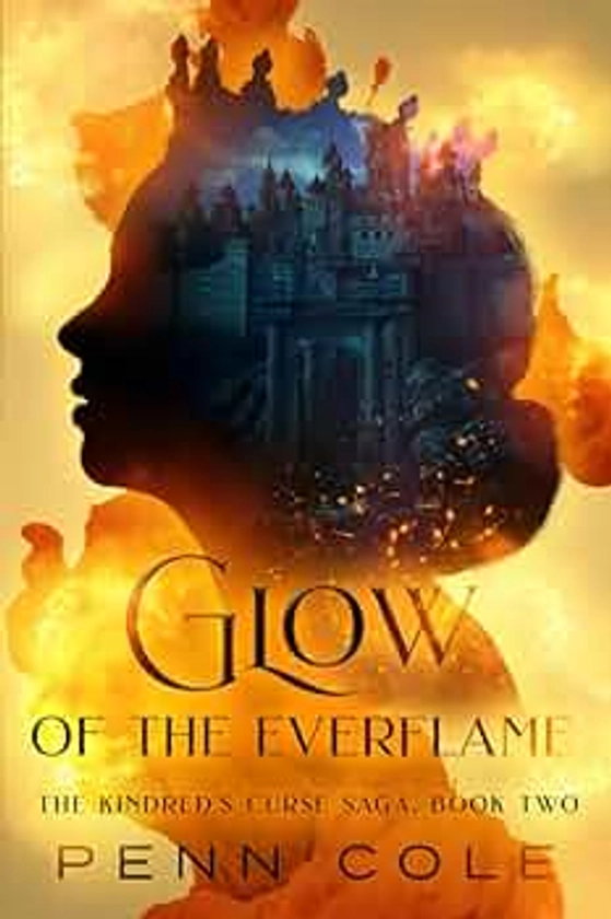 Glow of the Everflame: The Kindred's Curse Saga, Book Two