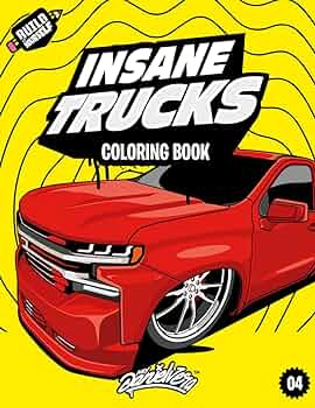 Insane Trucks Coloring Book: Fun pickups trucks adventure with 60 coloring pages for kids & teens Ages 6-18