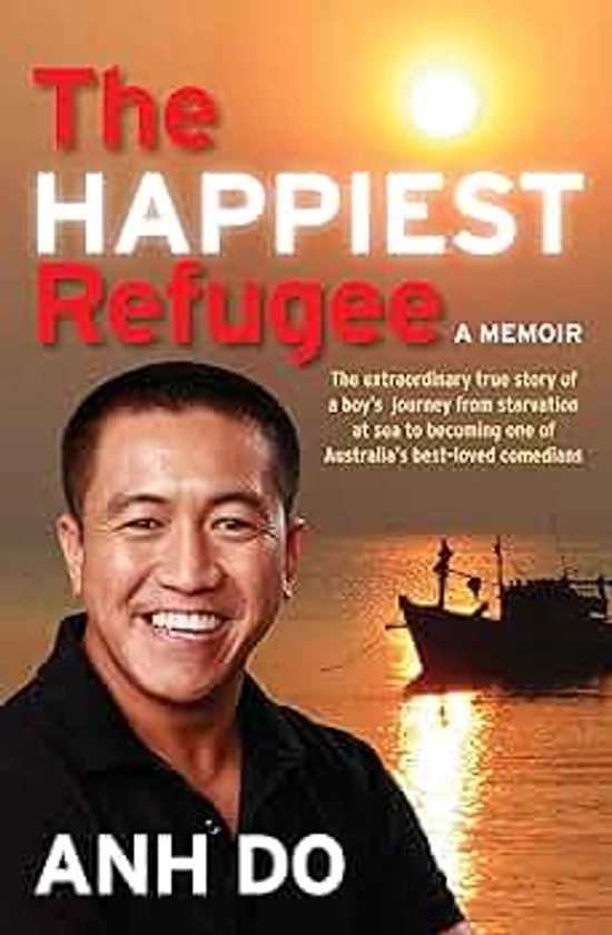 The Happiest Refugee: My Journey from Tragedy to Comedy: My Journey from Tragedy to Comedy