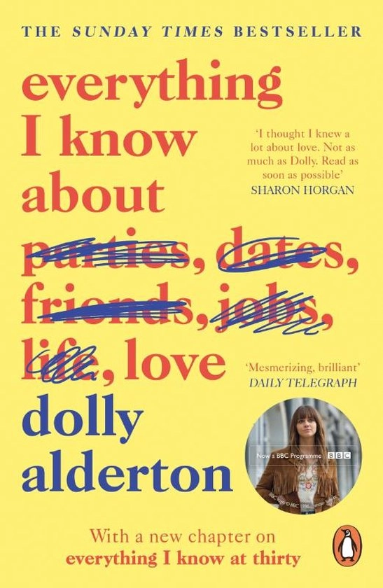 Everything I Know About Love, Dolly Alderton | 9780241982105 | Boeken | bol