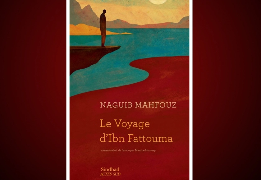 Le voyage d’Ibn Fattouma- de Naguib Mahfouz : misère et faux-semblants en terre d’islam