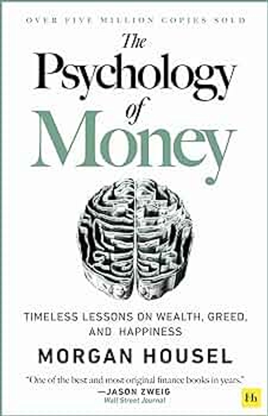 The Psychology of Money: Timeless lessons on wealth, greed, and happiness