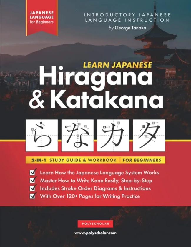 Learn Japanese Hiragana and Katakana – Workbook for Beginners: The Easy, Step-by-Step Study Guide and Writing Practice Book: Best Way to Learn ... Inside) (Elementary Japanese Language Books)