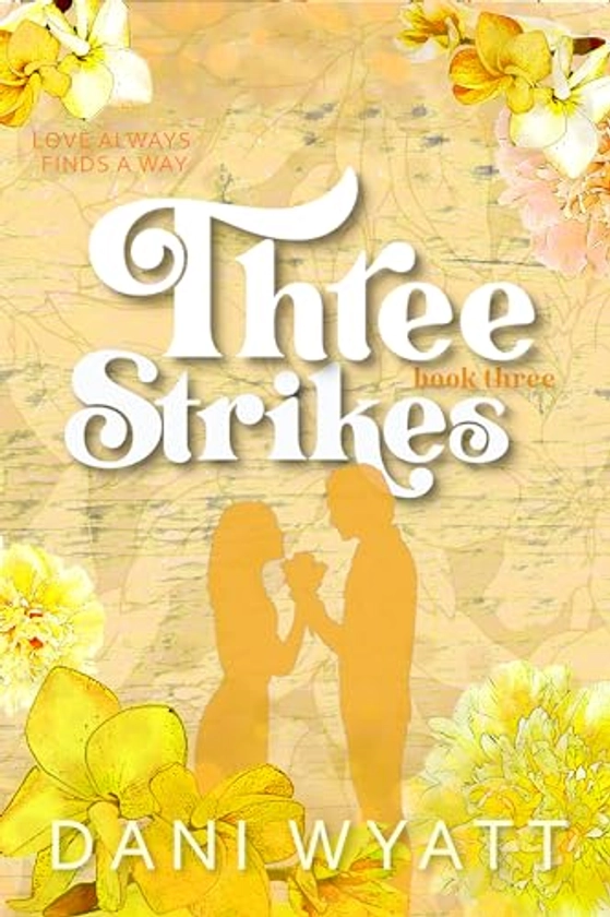 THREE STRIKES: A Grumpy Gambler Falls First Romance Novella (LOVE ALWAYS FINDS A WAY Book 3)