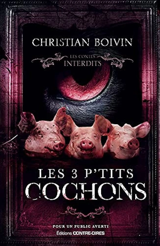 Les 3 P'tits Cochons: Les contes interdits