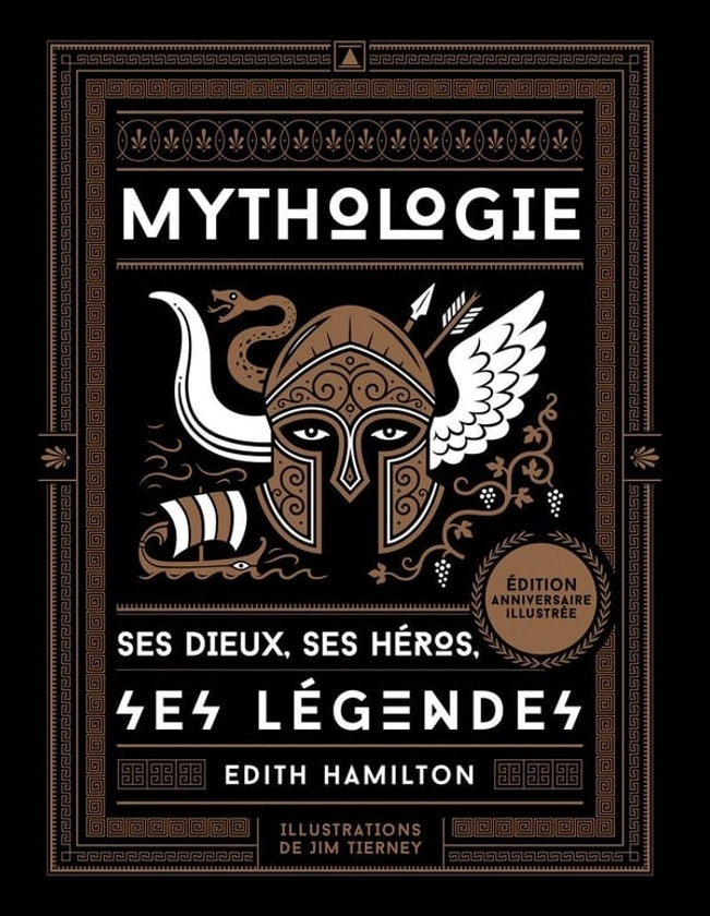 La mythologie : Ses dieux, ses héros, ses légendes