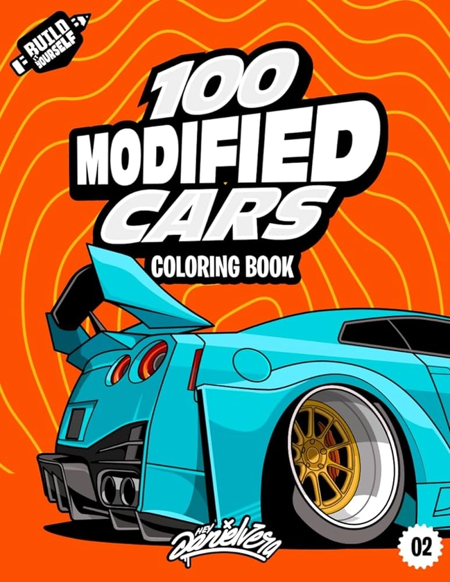 100 Modified Cars Coloring Book: Fun automotive adventure with 100 coloring pages for kids & teens Ages 6-18