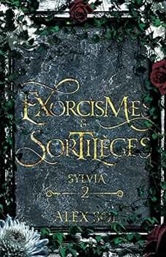 Exorcismes et Sortilèges: Tome 2 : Sylvia