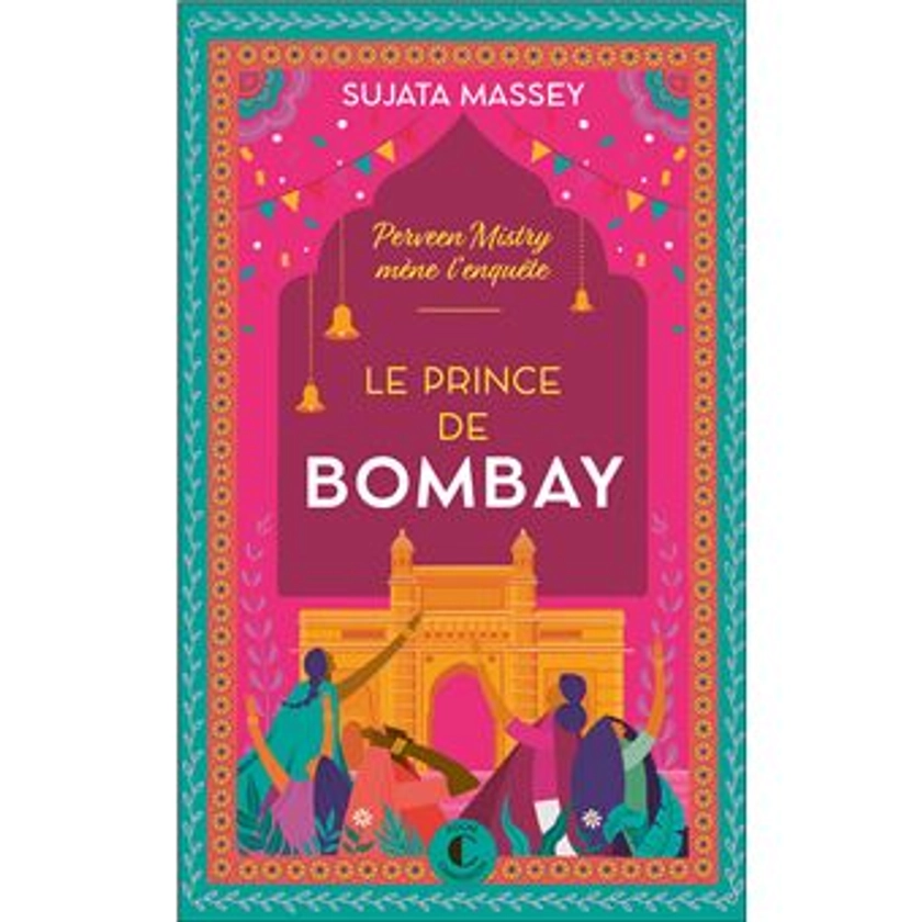 Une Enquête de Perveen Mistry - Une enquête de Perveen Mistry - Le Prince de Bombay - Sujata Massey, Aurélie Tronchet - Poche - Achat Livre ou ebook | fnac