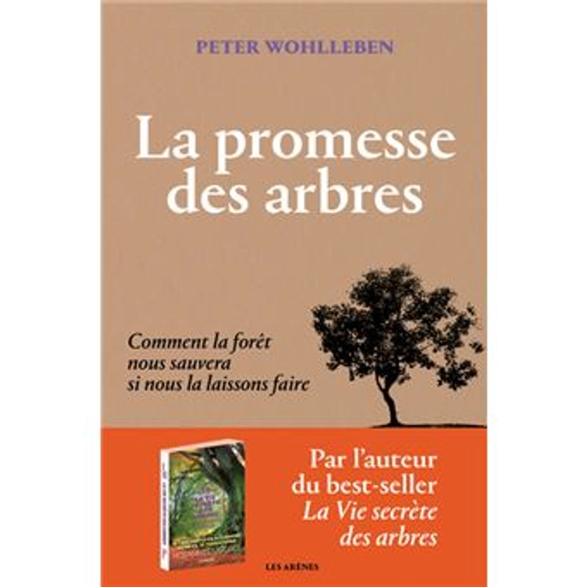 La Promesse des arbres - Comment la forêt nous sauvera si nous la laissons faire