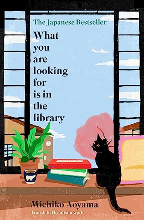 What You Are Looking for is in the Library: The uplifting Japanese fiction bestseller - Kindle edition by Aoyama, Michiko, Watts, Alison. Literature & Fiction Kindle eBooks @ Amazon.com.
