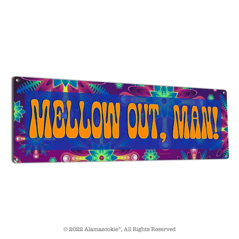 Mellow Out, Man! | Metal Sign | 60s Era Hippie Quotes Wall Decor | Hippy, Peace, Woodstock, Psychedelic, Love Theme | Retro & Vintage Gifts