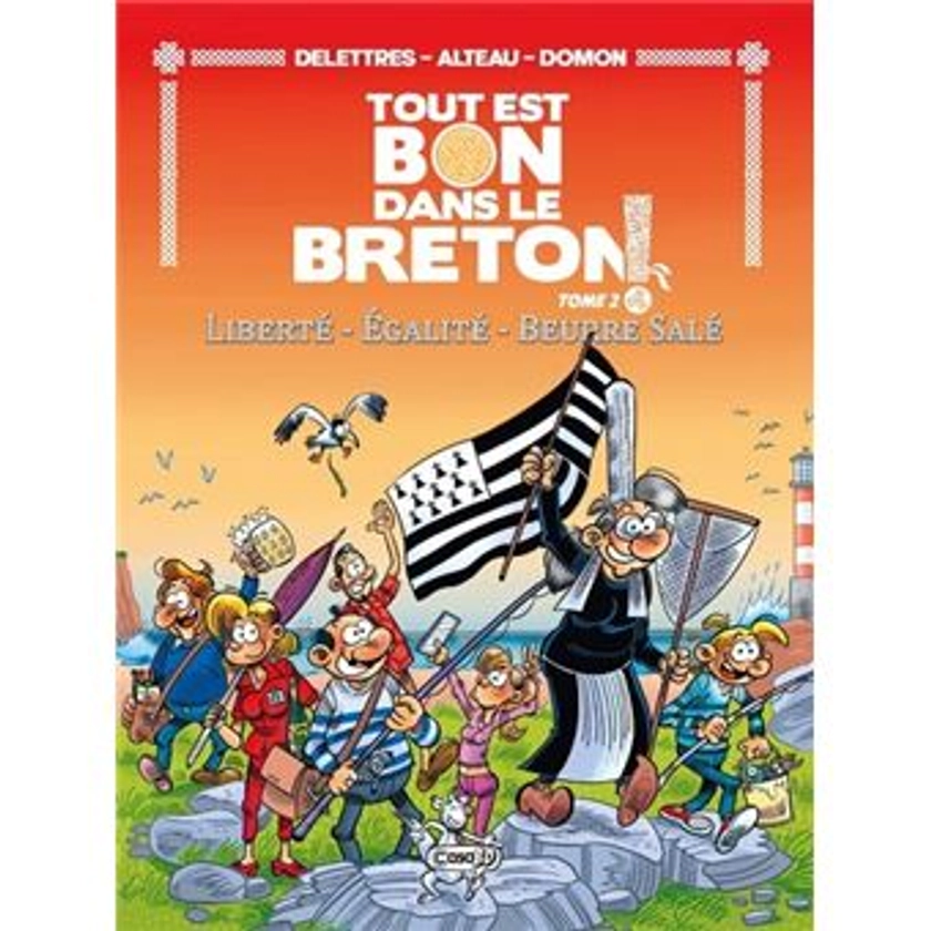 Tout est bon dans le breton - Liberté - Égalité - Beurre salé - Tome 2