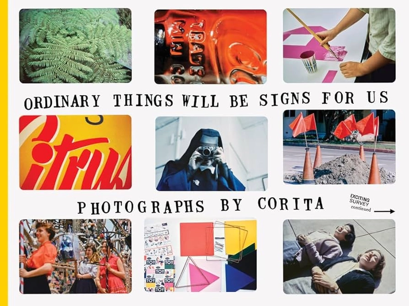 Corita Kent: Ordinary Things Will Be Signs for Us