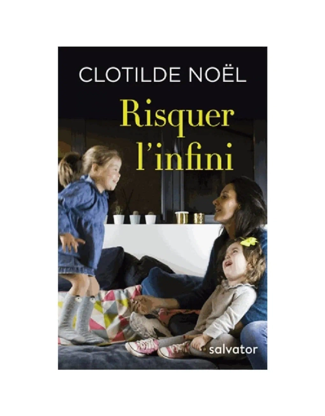 Risquer l'infini - Clotilde Noël - Catho Rétro