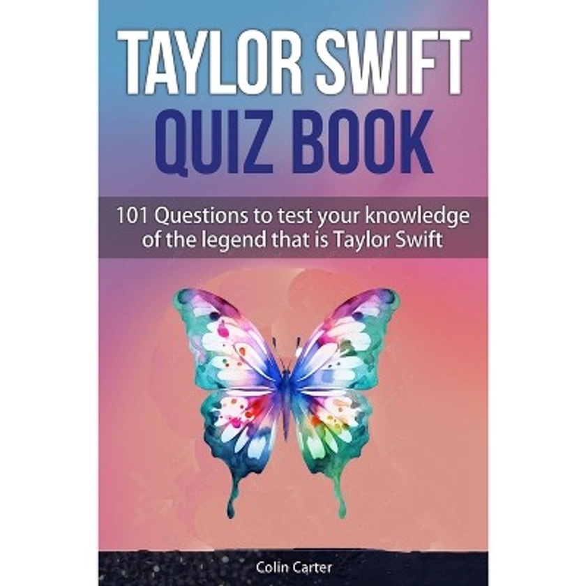 Taylor Swift Quiz Book - by Colin Carter (Paperback)