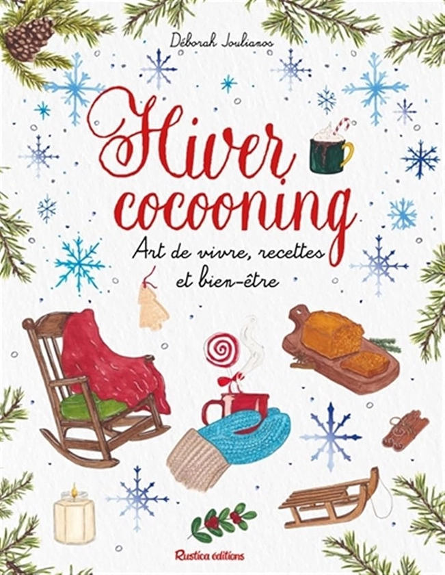 Hiver cocooning: Art de vivre, recettes et bien-être