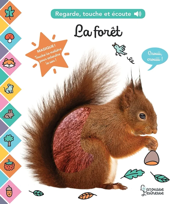 La forêt: Regarde, touche et écoute