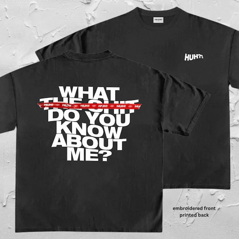 Huh?! What the Sh Do you Know About Me DDAY Unisex Tshirt | Yoongi AgustD Suga | Jhope Hobi | Hobihearteu Shop