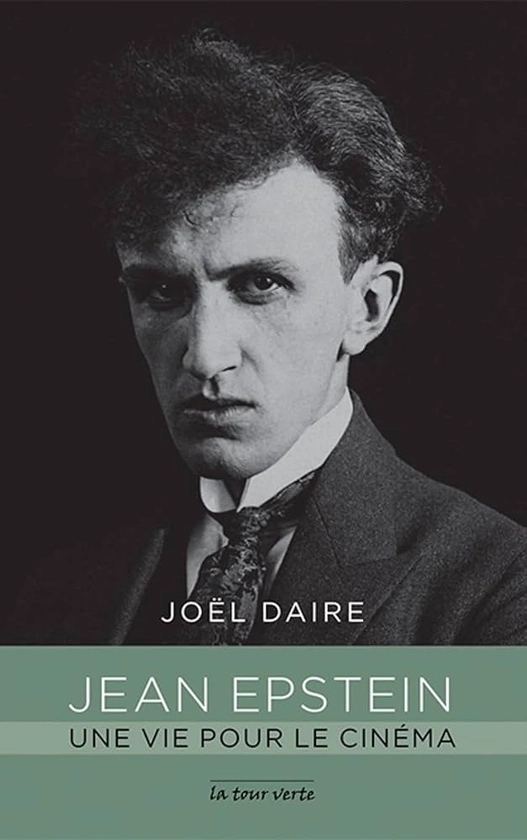 Jean Epstein : une vie pour le cinéma