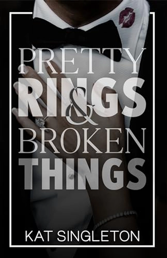 Pretty Rings and Broken Things: A Billionaire Arranged Marriage Romance (Black Tie Billionaires)
