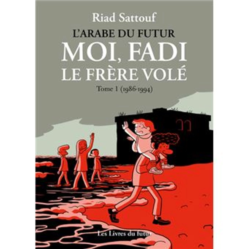 L'Arabe Du Futur - : Moi, Fadi, le frère volé - Tome 01 (1986-1994)