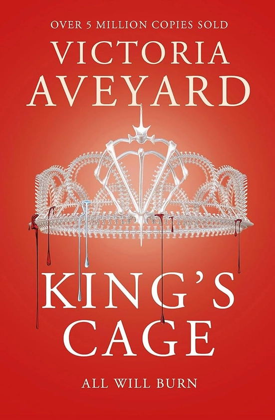 King's Cage: All will burn (Red Queen): The third YA dystopian fantasy adventure in the globally bestselling Red Queen series